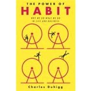 The Power of Habit Why We Do What We Do in Life and Business