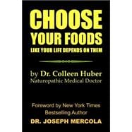 Choose your Foods : Like your life depends on Them