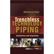 TRENCHLESS TECHNOLOGY PIPING: INSTALLATION AND INSPECTION Installation and Inspection