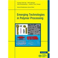 Emerging Technologies in Polymer Processing