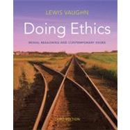 Doing Ethics: Moral Reasoning and Contemporary Issues (Third Edition)