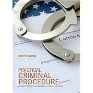 Practical Criminal Procedure A Constitutional Manual
