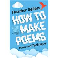 How to Make Poems: Form & Technique