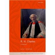 R. H. Charles A Biography