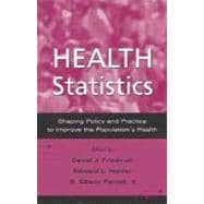 Health Statistics Shaping Policy and Practice to Improve the Population's Health