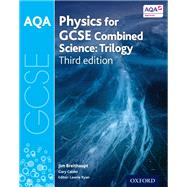 AQA GCSE Physics for Combined Science: Trilogy