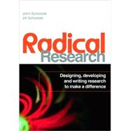Radical Research: Designing, developing and writing research to make a difference