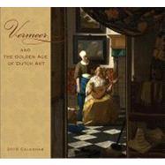 Vermeer and the Golden Age of Dutch Art 2010 Calendar