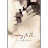 Wishing for Snow: A Memoir