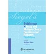 Siegel's Evidence: Essay and Multiple-Choice Questions and Answers