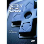 The American Bar Association's Legal Guide to Video Game Development
