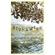 Riverwise Meditations on Afon Teifi