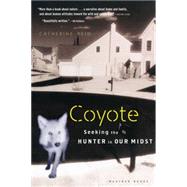 Coyote : Seeking the Hunter in Our Midst
