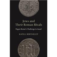 Jews and Their Roman Rivals