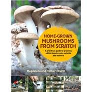 Home-grown Mushrooms from Scratch