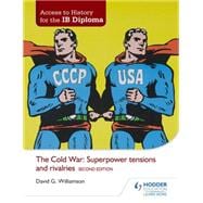 The Cold War - Superpower Tensions and Rivalries