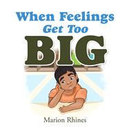 When Feelings Get Too Big