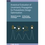 Analytical Evaluation of Uncertainty Propagation for Probabilistic Design Optimisation