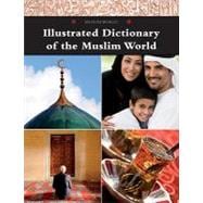Illustrated Dictionary of the Muslim World