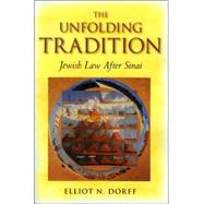 The Unfolding Tradition: Jewish Law After Sinai