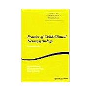 Practice of Child-Clinical Neuropsychology: An Introduction