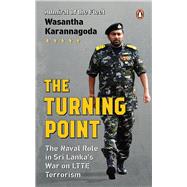 The Turning Point The Naval Role in Sri Lanka's War on LTTE Terrorism