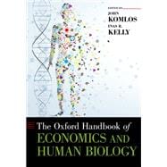 The Oxford Handbook of Economics and Human Biology