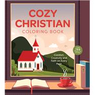 Cozy Christian Coloring Book Comfort, Creativity, and Faith on Every Page - Over 100 Pages to Color!