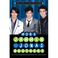 More Jammin' with the Jonas Brothers : An Unauthorized Biography