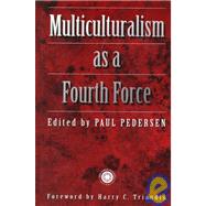 Multiculturalism As a Fourth Force