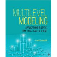 Multilevel Modeling: Applications in STATA®, IBM® SPSS®, SAS®, R, & HLMTM