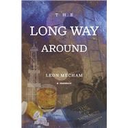 The Long Way Around A Memoir by Leon Mecham