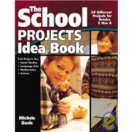The School Projects Idea Book
