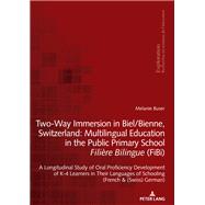 Two-Way Immersion in Biel/Bienne, Switzerland: Multilingual Education in the Public Primary School Filière Bilingue (FiBi)
