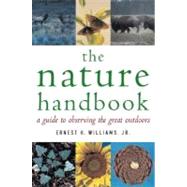 The Nature Handbook A Guide to Observing the Great Outdoors