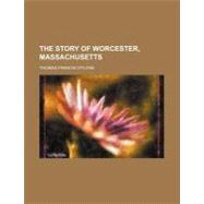 The Story of Worcester, Massachusetts