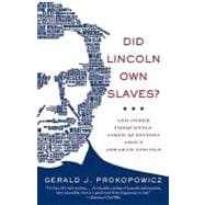 Did Lincoln Own Slaves? And Other Frequently Asked Questions about Abraham Lincoln