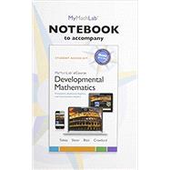 MyLab Math eCourse Notebook for Developmental Mathematics Prealgebra, Beginning Algebra, and Intermediate Algebra