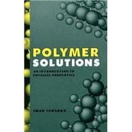 Polymer Solutions An Introduction to Physical Properties