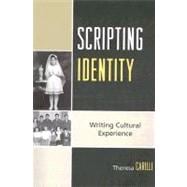 Scripting Identity Writing Cultural Experience