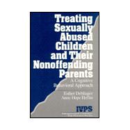 Treating Sexually Abused Children and Their Nonoffending Parents Vol. 16 : A Cognitive Behavioral Approach