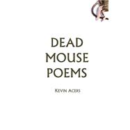 Dead Mouse Poems