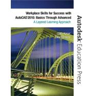 Workplace Skills for Success with AutoCAD 2010 : Basics Through Advanced