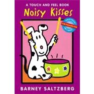 Noisy Kisses: A Touch and Feel Book