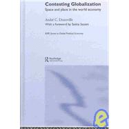 Contesting Globalization: Space and Place in the World Economy