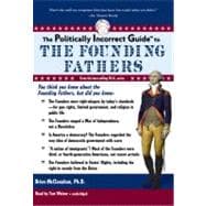 The Politically Incorrect Guide to the Founding Fathers,9781433279294