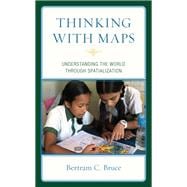 Thinking with Maps Understanding the World through Spatialization