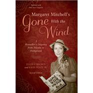 Margaret Mitchell's Gone With the Wind A Bestseller's Odyssey from Atlanta to Hollywood