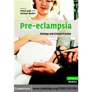 Pre-eclampsia: Etiology and Clinical Practice