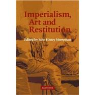 Imperialism, Art And Restitution